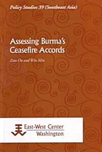 Assessing Burmas Ceasefire Accords (Paperback)