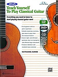 Alfreds Teach Yourself to Play Classical Guitar: Everything You Need to Know to Start Playing Classical Guitar Now!, Book & Online Video/Audio/Softwa (Paperback)