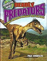 Prehistoric World: Deadly Predators (Hardcover)