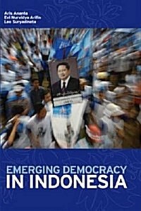 Emerging Democracy in Indonesia (Paperback)