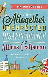 The Altogether Unexpected Disappearance of Atticus Craftsman (Hardcover)