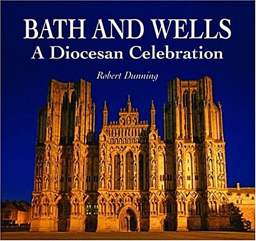 Bath and Wells : A Diocesan Celebration (Hardcover)