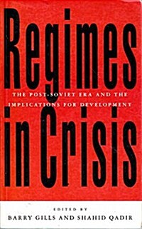 Regimes in Crisis : The Post Soviet Era and the Implications for Development (Paperback)