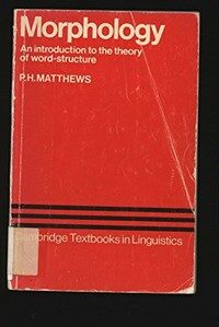 Morphology : an introduction to the theory of word-structure