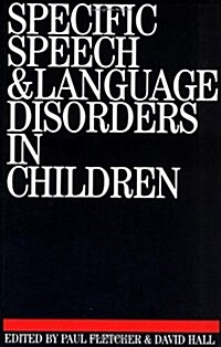 Specific Speech and Language Disorders in Children (Paperback)