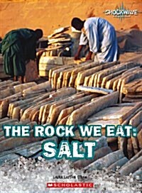 The Rock We Eat: Salt (Paperback)