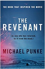 The Revenant : The Bestselling Book That Inspired the Award-Winning Movie (Paperback, Film tie-in edition)