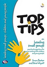 Top Tips on Leading Small Groups (Paperback)