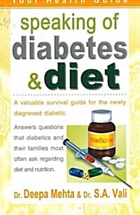 Speaking of Diabetes & Diet : A Valuable Survival Guide for the Newly Diagnosed Diabetic (Paperback)