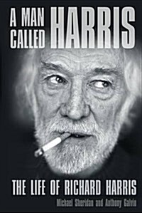 A Man Called Harris : The Life of Richard Harris (Paperback)