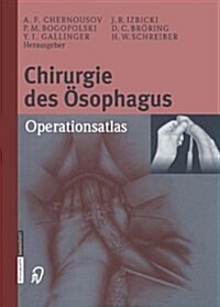 Chirurgie Des Sophagus: Operationsatlas (Hardcover, 2003)