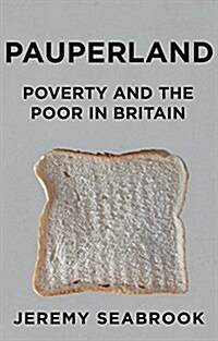 Pauperland : Poverty and the Poor in Britain (Paperback)