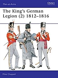 The Kings German Legion (2) : 1812-16 (Paperback)