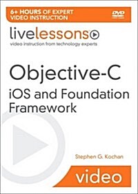 Objective-C Programming : iOS and the Foundation Framework LiveLessons (video DVD) (DVD-ROM)