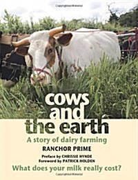 Cows and the Earth : A Story of Kinder Dairy Farming (Hardcover)