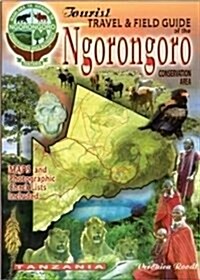 The Tourist Travel & Field Guide of the Ngorongoro : Conservation Area (Paperback)