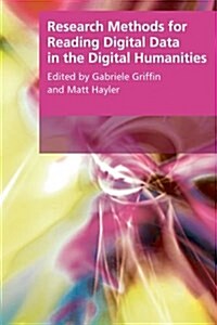 Research Methods for Reading Digital Data in the Digital Humanities (Hardcover)