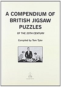 A Compendium of British Jigsaw Puzzles of the 20th Century (Hardcover)
