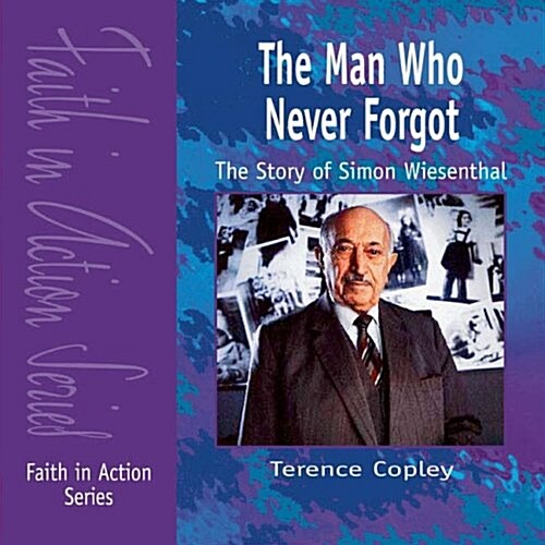 The Man Who Never Forgot : The Story of Simon Wiesenthal (Paperback)