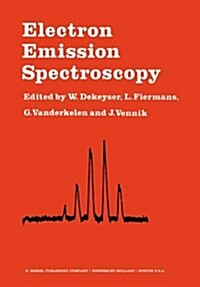 Electron Emission Spectroscopy: Proceedings of the NATO Summer Institute Held at the University of Gent, August 28-September 7, 1972 (Hardcover, 1973)