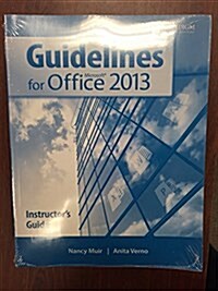 Guidelines for Microsoft Office 2013 : Intructors Resources Instructors Guide with ExamView Assessment Suite (Paperback + Audio CD)
