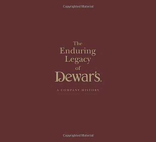 The Enduring Legacy of Dewars : A Company History (Paperback)