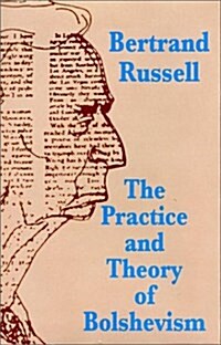 The Practice and Theory of Bolshevism (Hardcover, New ed)