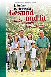 Gesund Und Fit in Der Zweiten Lebenshalfte: Ein Patientenratgeber (Paperback, 2006)