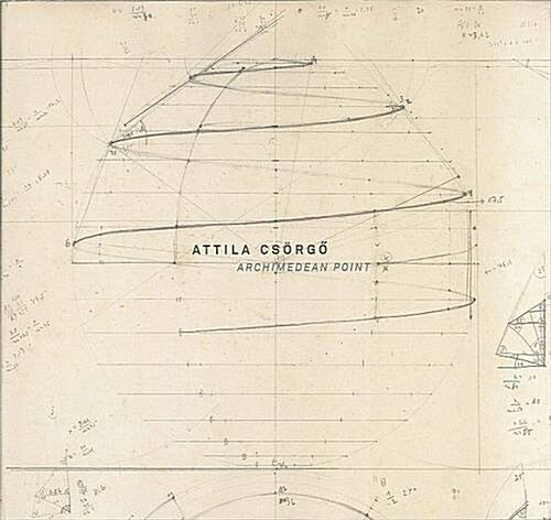 Attila Csorgo: Archimedean Point (Hardcover)