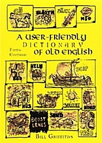 A User-friendly Dictionary of Old English and Reader (Paperback, 5 Revised edition)