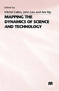 Mapping the Dynamics of Science and Technology : Sociology of Science in the Real World (Hardcover)