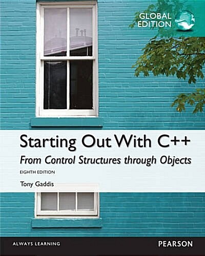 Starting Out with C++: From Control Structures through Objects Global Edition (Package, 8 ed)