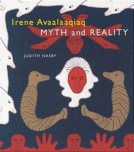 Irene Avaalaaqiaq: Myth and Reality (Paperback)