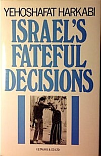 Israels Fateful Decisions (Hardcover)