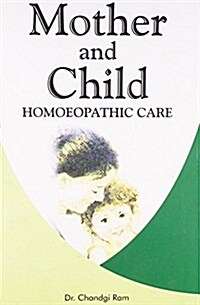 Mother and Child : Homoeopathic Care (Paperback)