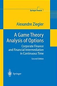 A Game Theory Analysis of Options: Corporate Finance and Financial Intermediation in Continuous Time (Paperback, 2)