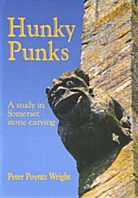 Hunky Punks : A Study in Somerset Stone Carving (Paperback, 2 ed)