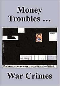 Money Troubles ... War Crimes (Paperback)