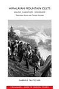 Himalayan Mountain Cults : Sailung, Kalingchok, Gosainkund - Territorial Rituals and Tamang Histories (Paperback)