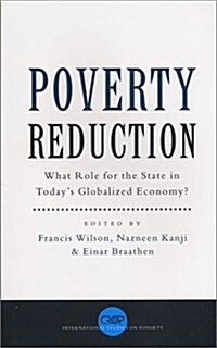 Poverty Reduction : What Role for the State in Todays Globalized Economy (Paperback)