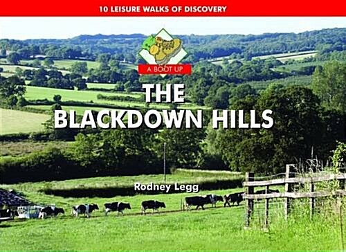 A Boot Up the Blackdown Hills : 10 Leisure Walks of Discovery (Hardcover)