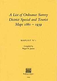 A List of Ordnance Survey District, Special and Tourist Maps 1861-1939 (Paperback)