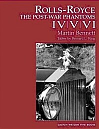 Rolls-Royce : The Post-war Phantoms IV, V, VI. (Hardcover)