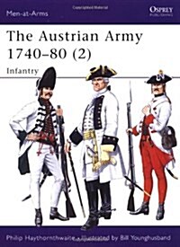 The Austrian Army 1740-80 (2) : Infantry (Paperback)