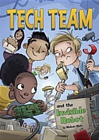 Tech Team and the Invisible Robot (Paperback)