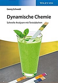 Dynamische Chemie : Schnelle Analysen mit Teststabchen (Paperback)