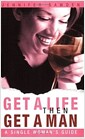 Get a Life, Then Get a Man : A Single Woman's Guide (Paperback) 표지