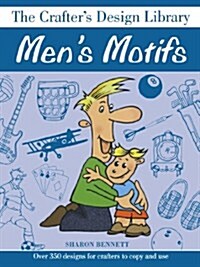 Mens Motifs : Over 350 Designs for Crafters to Copy and Use (Paperback)