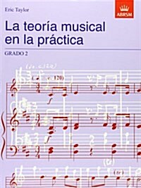 La teoria musical en la practica Grado 2 : Spanish edition (Sheet Music)