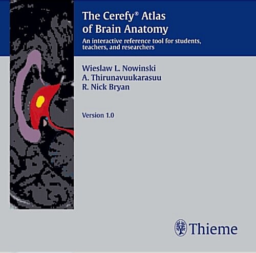 Cerefy Atlas of Brain Anatomy/CD-ROM: an Interactive Reference Tool for Students, Teachers and Researchers : An Interactive Reference Tool for Student (CD-ROM)